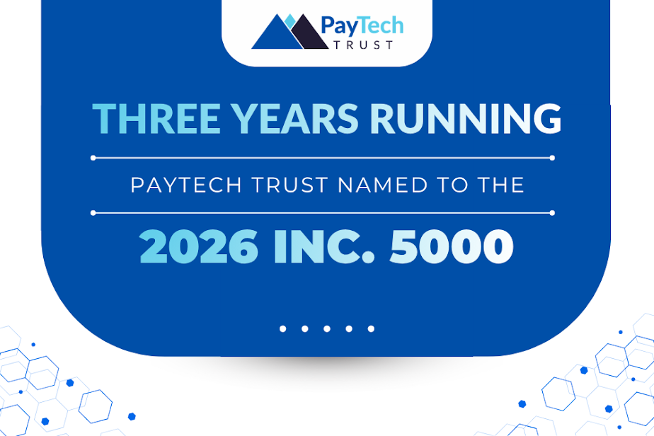 PayTech Trust named to the 2026 Inc. 5000 for the third consecutive year